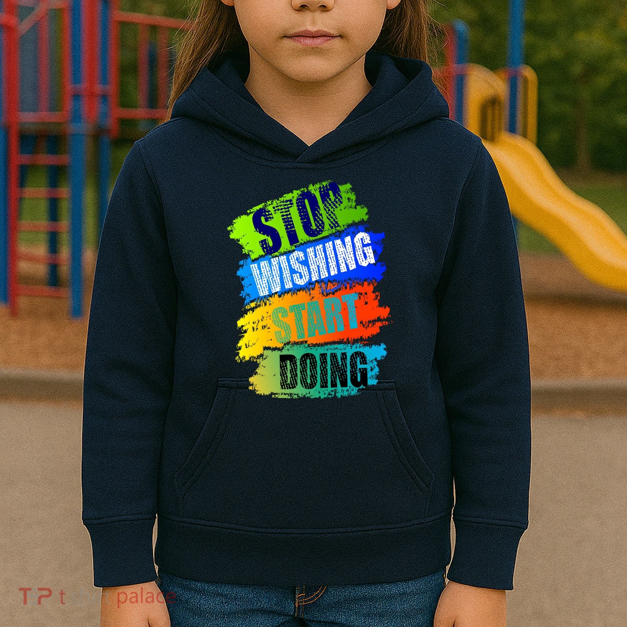 Stop Wishing Start Doing Inspirational Quote Kids Hoodie