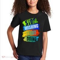 Stop Wishing Start Doing Inspirational Quote Kids T-Shirt thumb 2