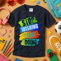 Stop Wishing Start Doing Inspirational Quote Kids T-Shirt thumb 3