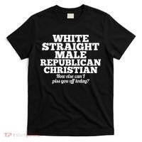 Sarcastic White Straight Male Republican Christian T-Shirt thumb 0