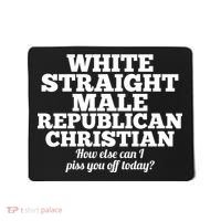 Sarcastic White Straight Male Republican Christian Mousepad thumb 0