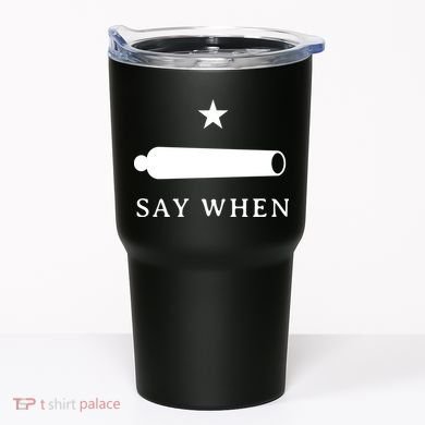 Say When Tumbler