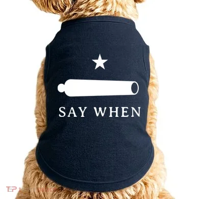 Say When Doggie Tank