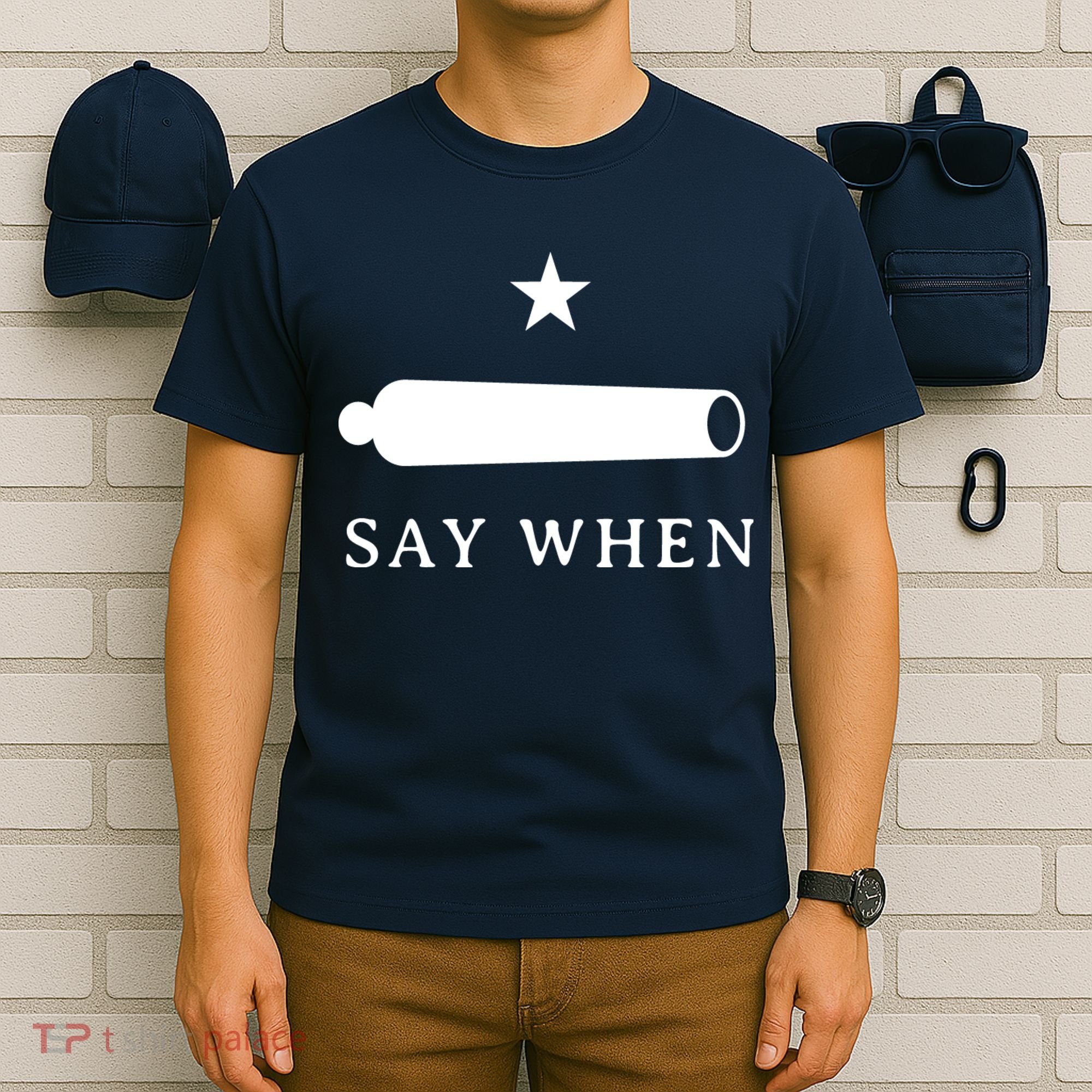 Say When T-Shirt