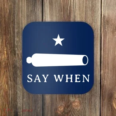 Say When Coaster