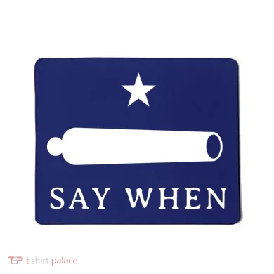 Say When Mousepad