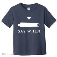 Say When Toddler T-Shirt thumb 0