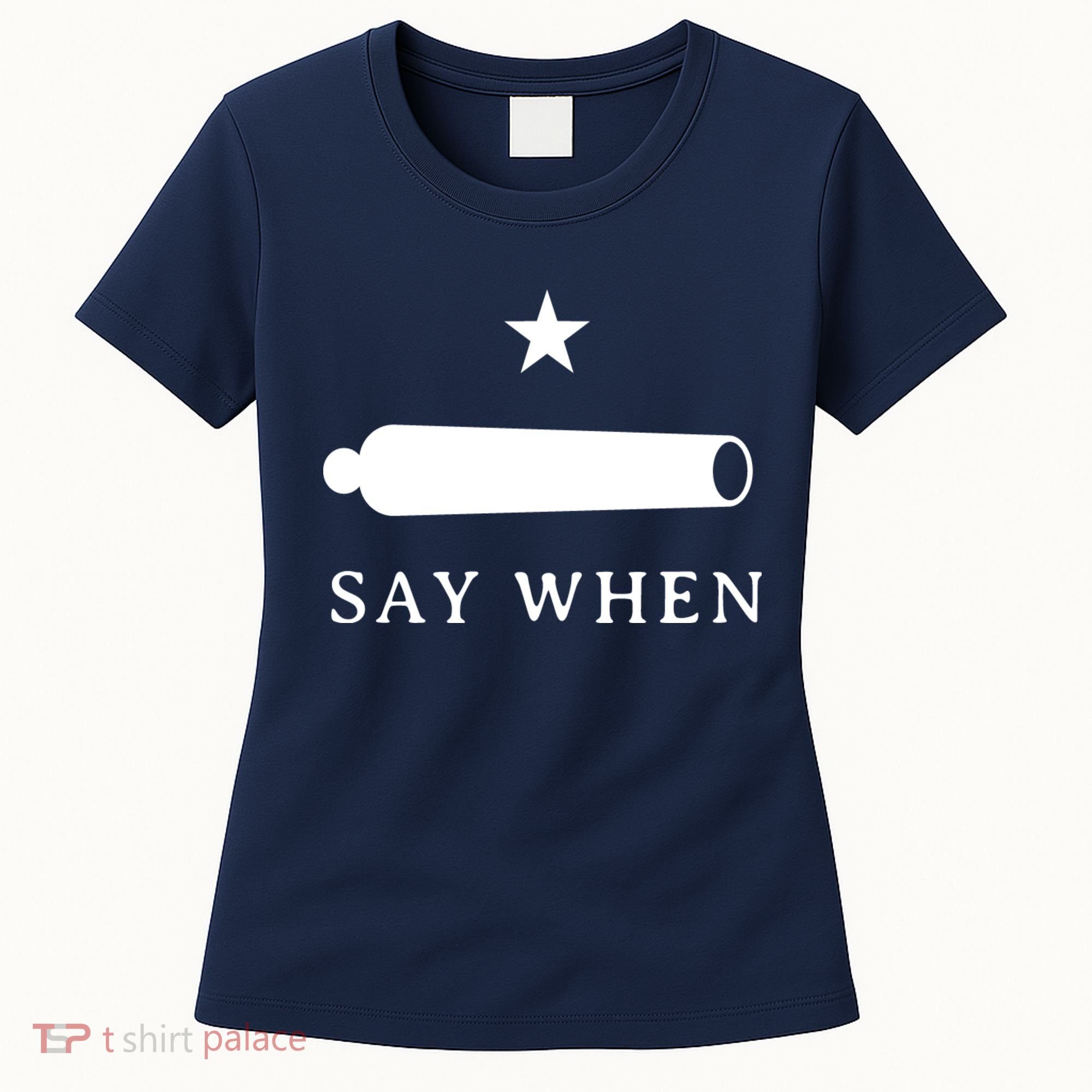 Say When Women's T-Shirt