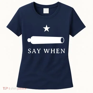 Say When Women's T-Shirt