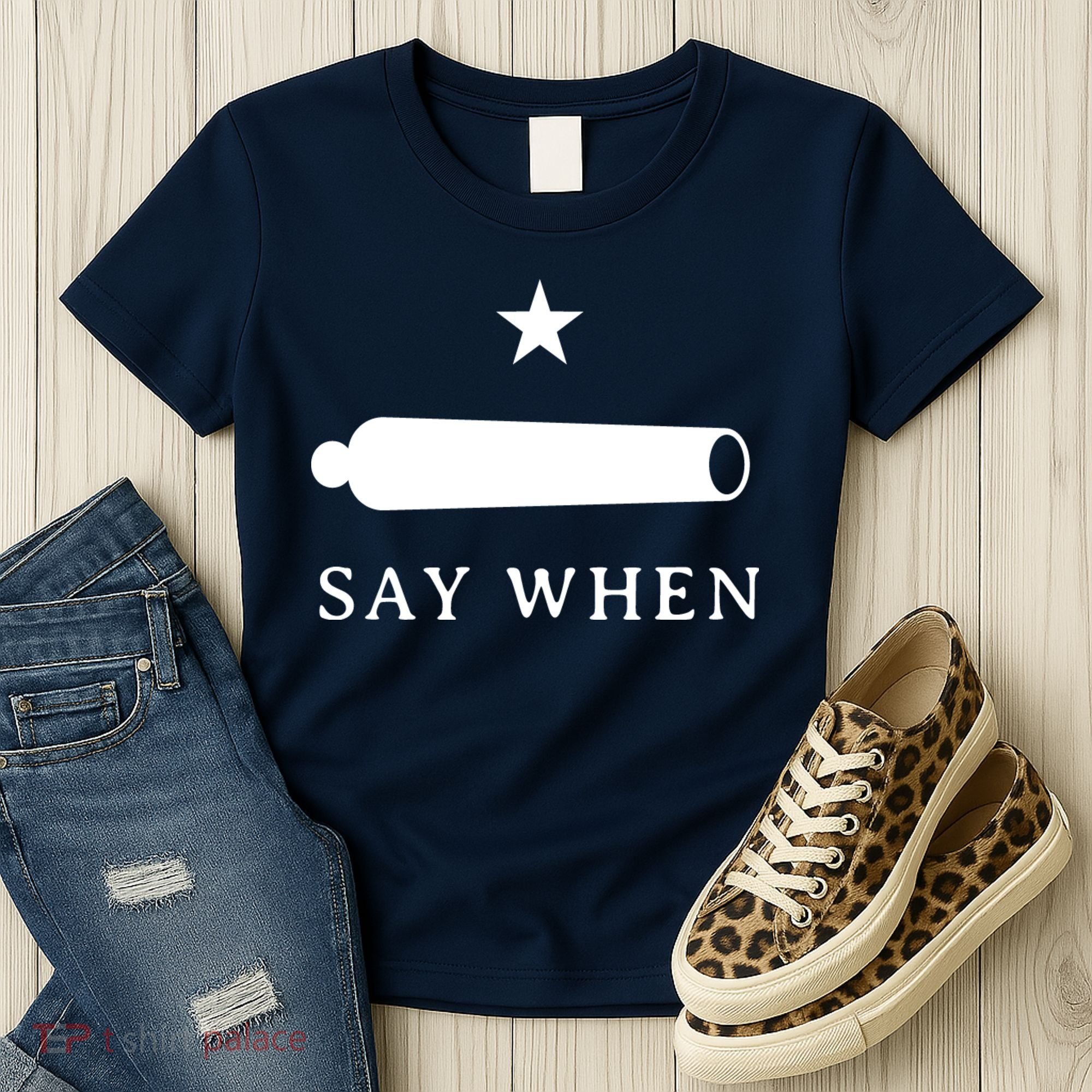 Say When Women's T-Shirt