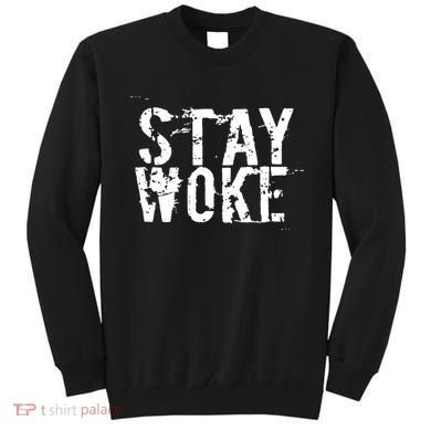 Stay Woke Sweatshirt