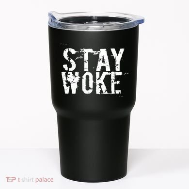 Stay Woke Tumbler