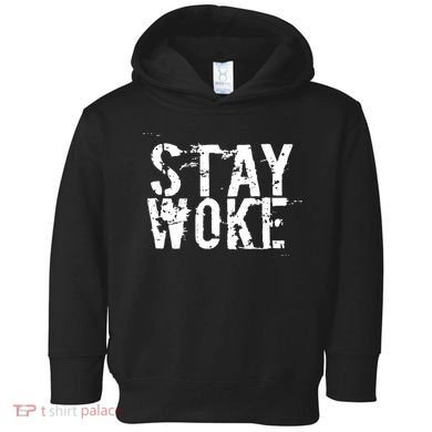Stay Woke Toddler Hoodie