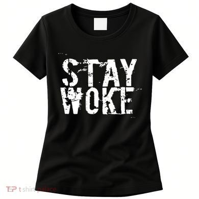 Stay Woke Women's T-Shirt