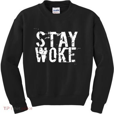 Stay Woke Kids Sweatshirt