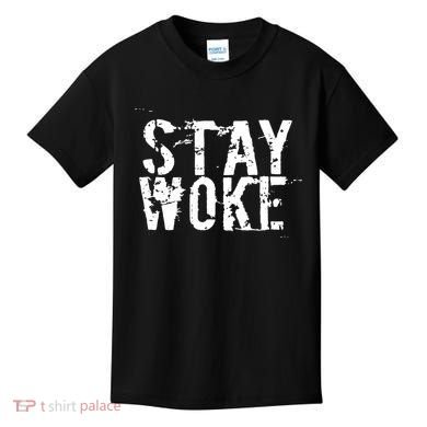 Stay Woke Kids T-Shirt