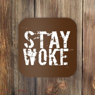 Stay Woke Coaster