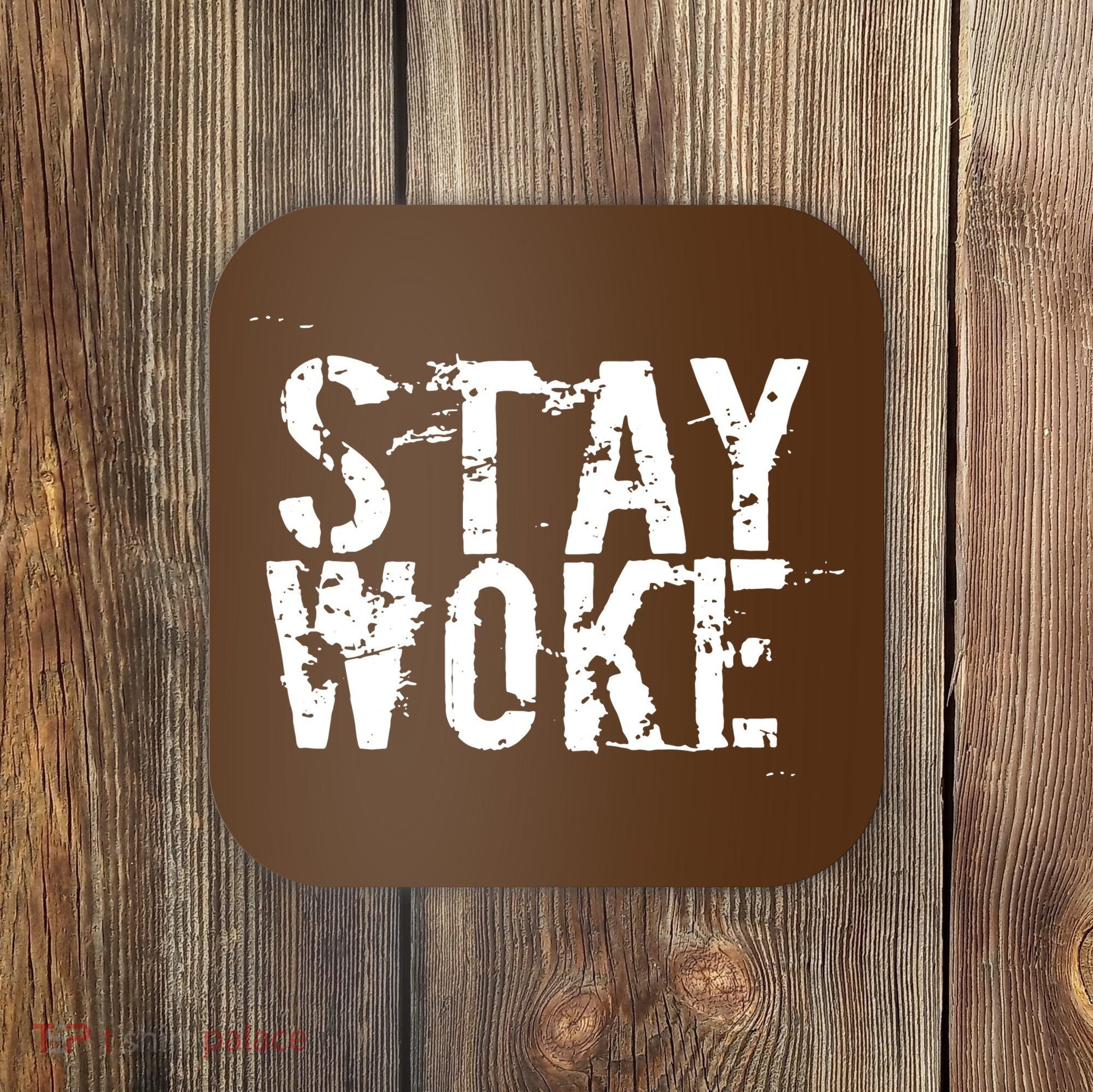 Stay Woke Coaster