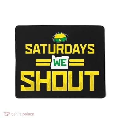 Saturdays We Shout For Oregon Mousepad