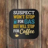Suspect Won't Stop For Gas But Will Stop For Coffee Coaster thumb 0