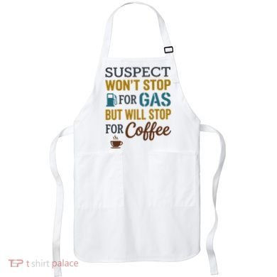 Suspect Won't Stop For Gas But Will Stop For Coffee Apron
