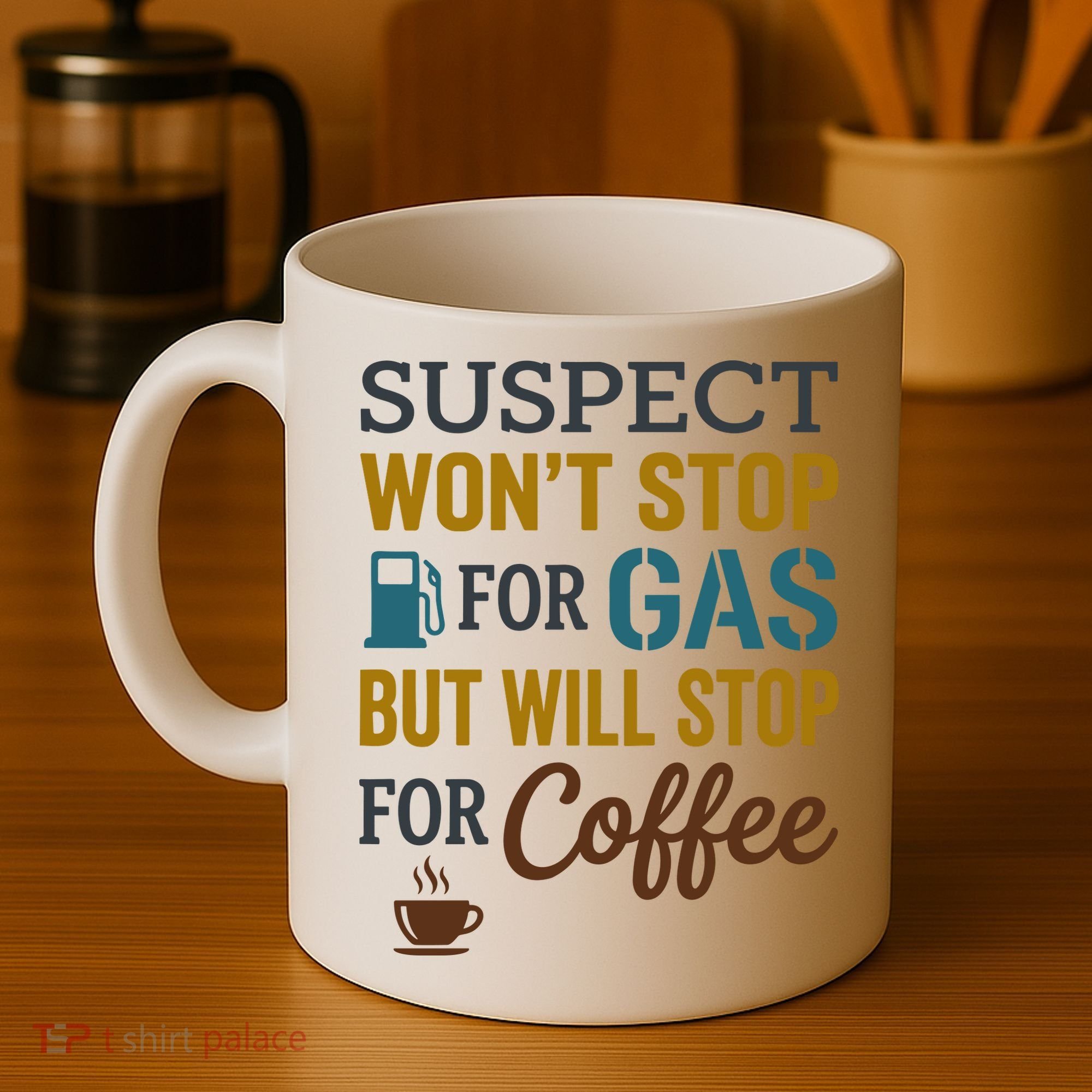 Suspect Won't Stop For Gas But Will Stop For Coffee Coffee Mug