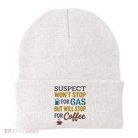 Suspect Won't Stop For Gas But Will Stop For Coffee Beanie thumb 0