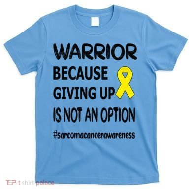 Sarcoma Warrior Sarcoma Cancer Survivor Gift T-Shirt