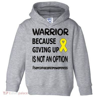 Sarcoma Warrior Sarcoma Cancer Survivor Gift Toddler Hoodie