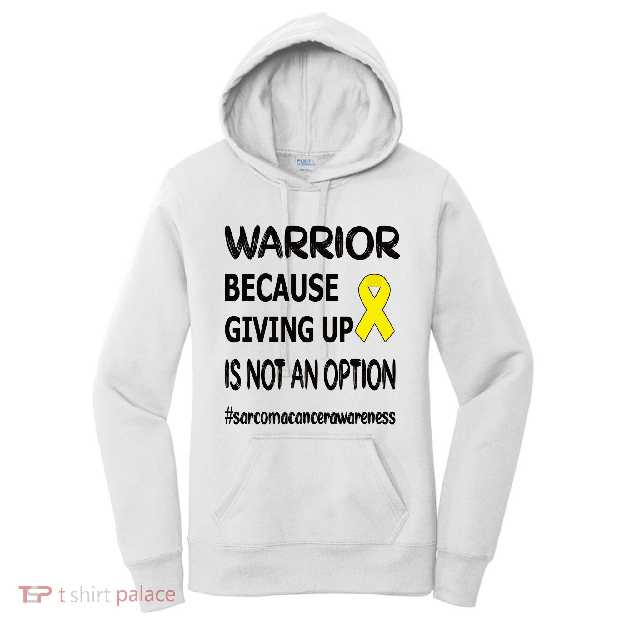 Sarcoma Warrior Sarcoma Cancer Survivor Gift Women's Hoodie