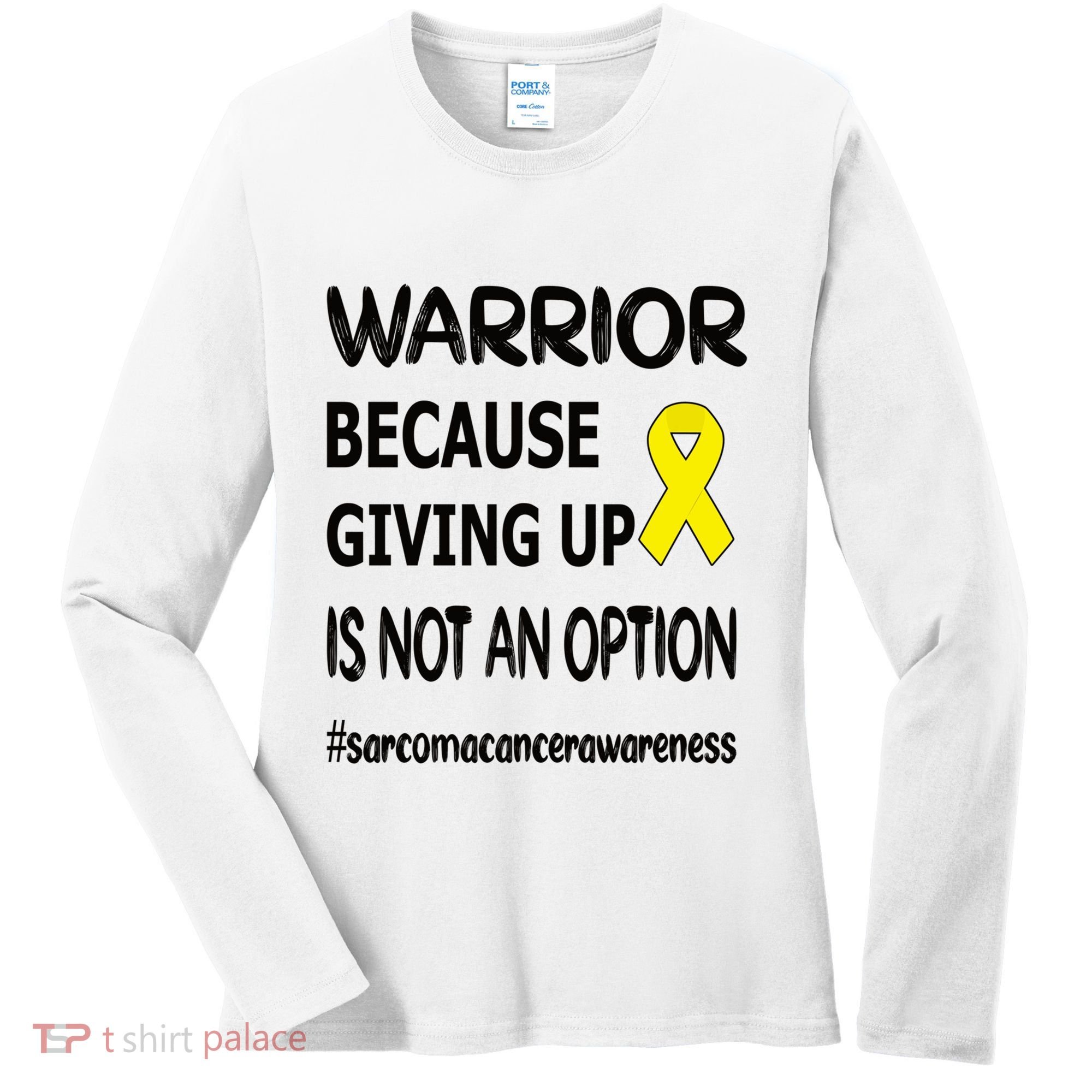 Sarcoma Warrior Sarcoma Cancer Survivor Gift Women's Long Sleeve Shirt