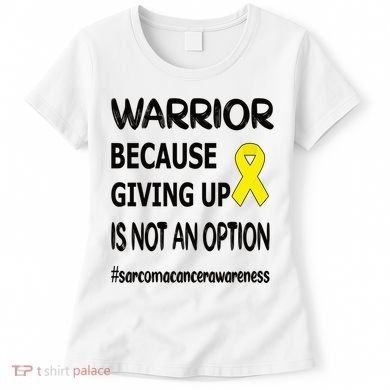 Sarcoma Warrior Sarcoma Cancer Survivor Gift Women's T-Shirt
