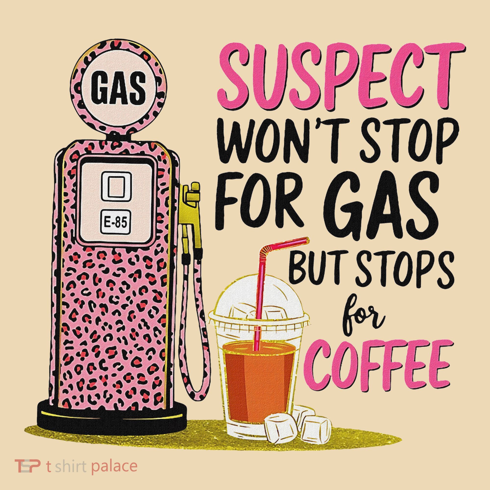Suspect WonT Stop For Gas But Stops For Coffee Tote Bag