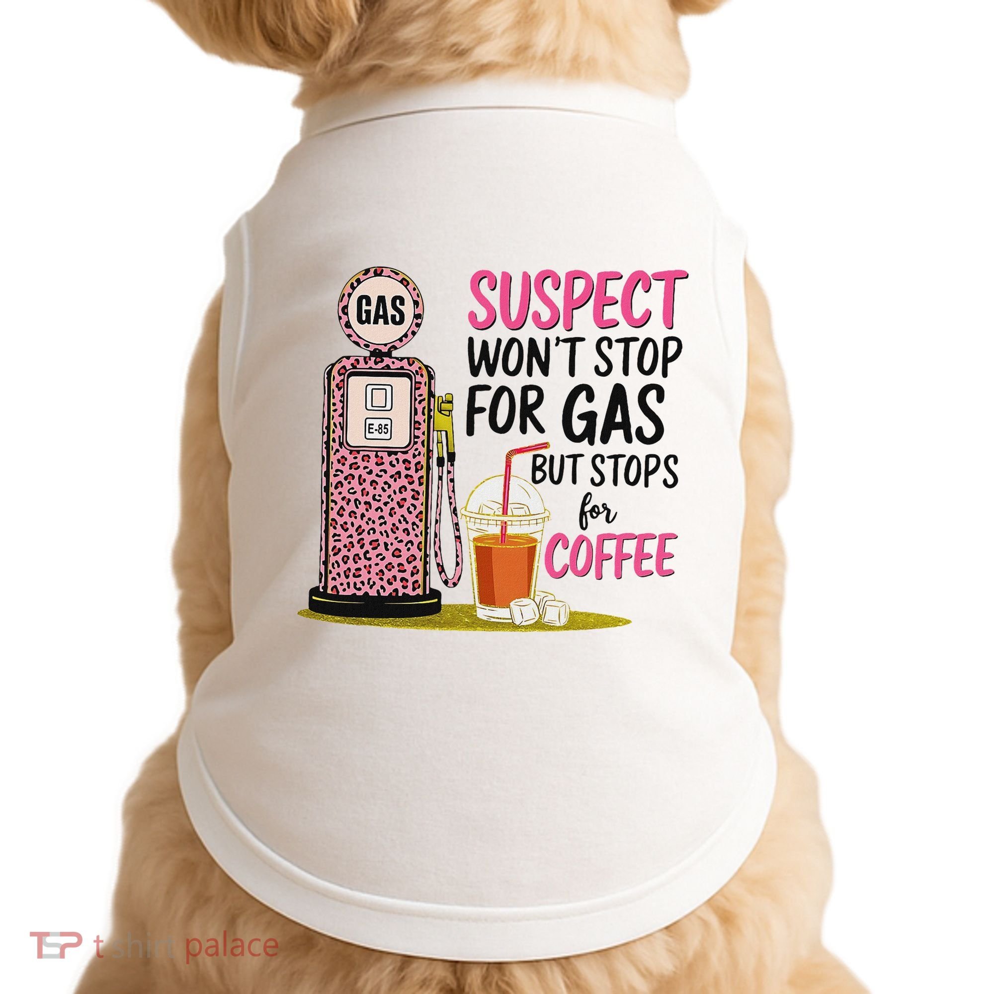 Suspect WonT Stop For Gas But Stops For Coffee Doggie Tank