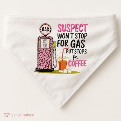 Suspect WonT Stop For Gas But Stops For Coffee USA-Made Doggie Bandana
