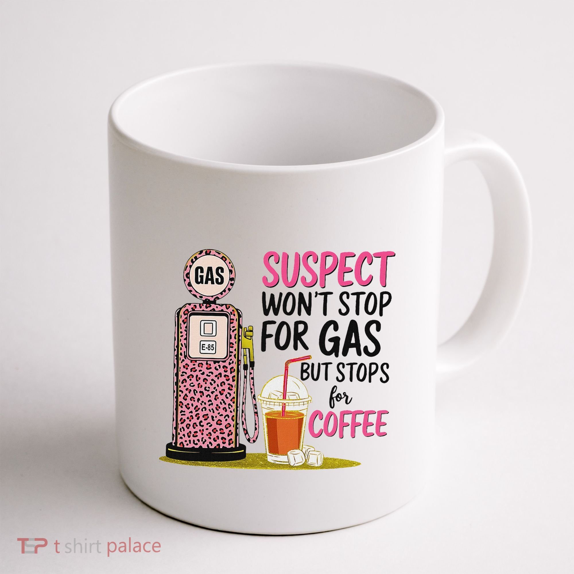 Suspect WonT Stop For Gas But Stops For Coffee Coffee Mug