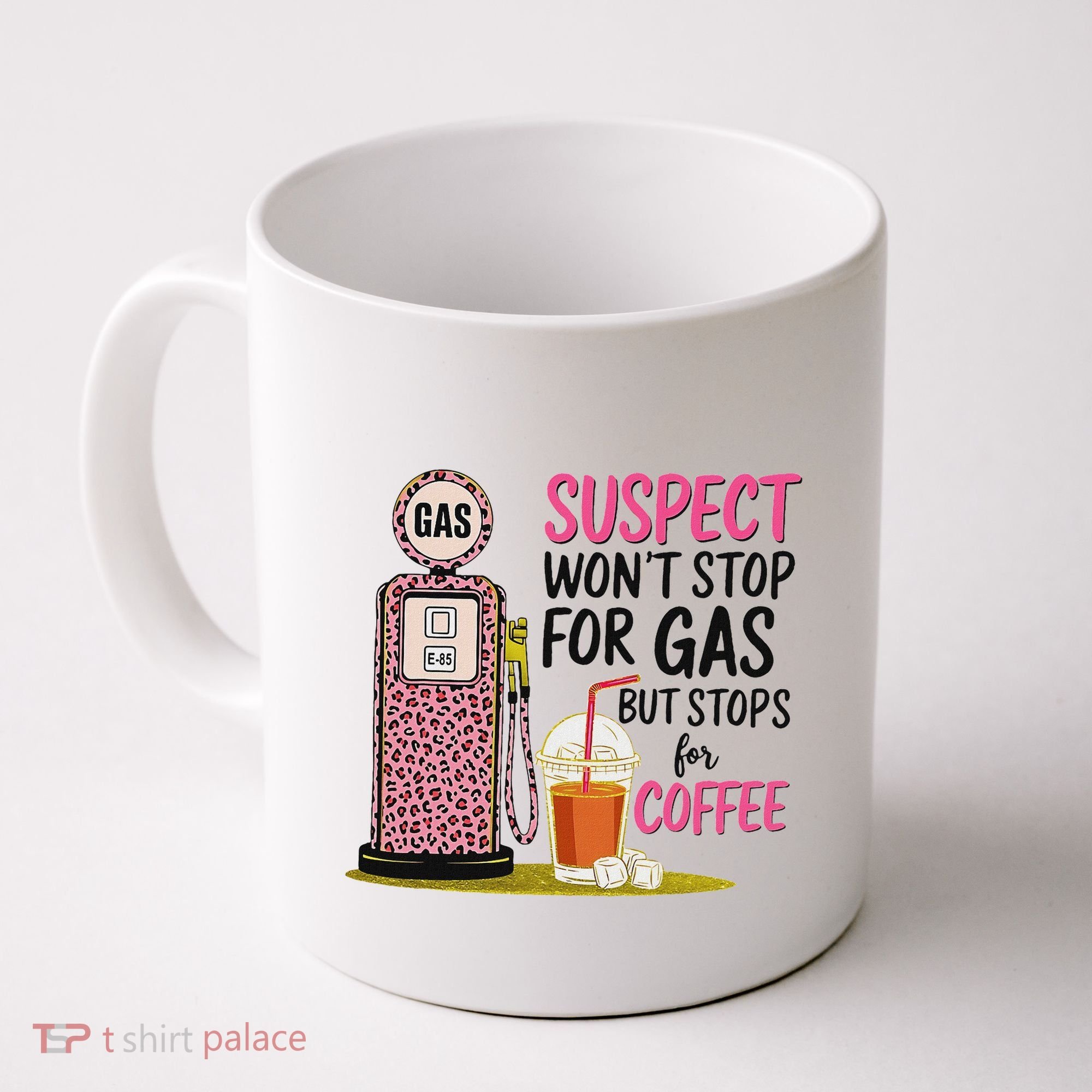 Suspect WonT Stop For Gas But Stops For Coffee Coffee Mug