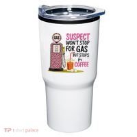 Suspect WonT Stop For Gas But Stops For Coffee Tumbler thumb 0