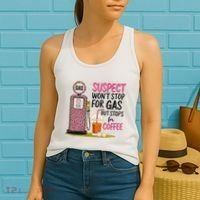 Suspect WonT Stop For Gas But Stops For Coffee Women's Tank Top thumb 2