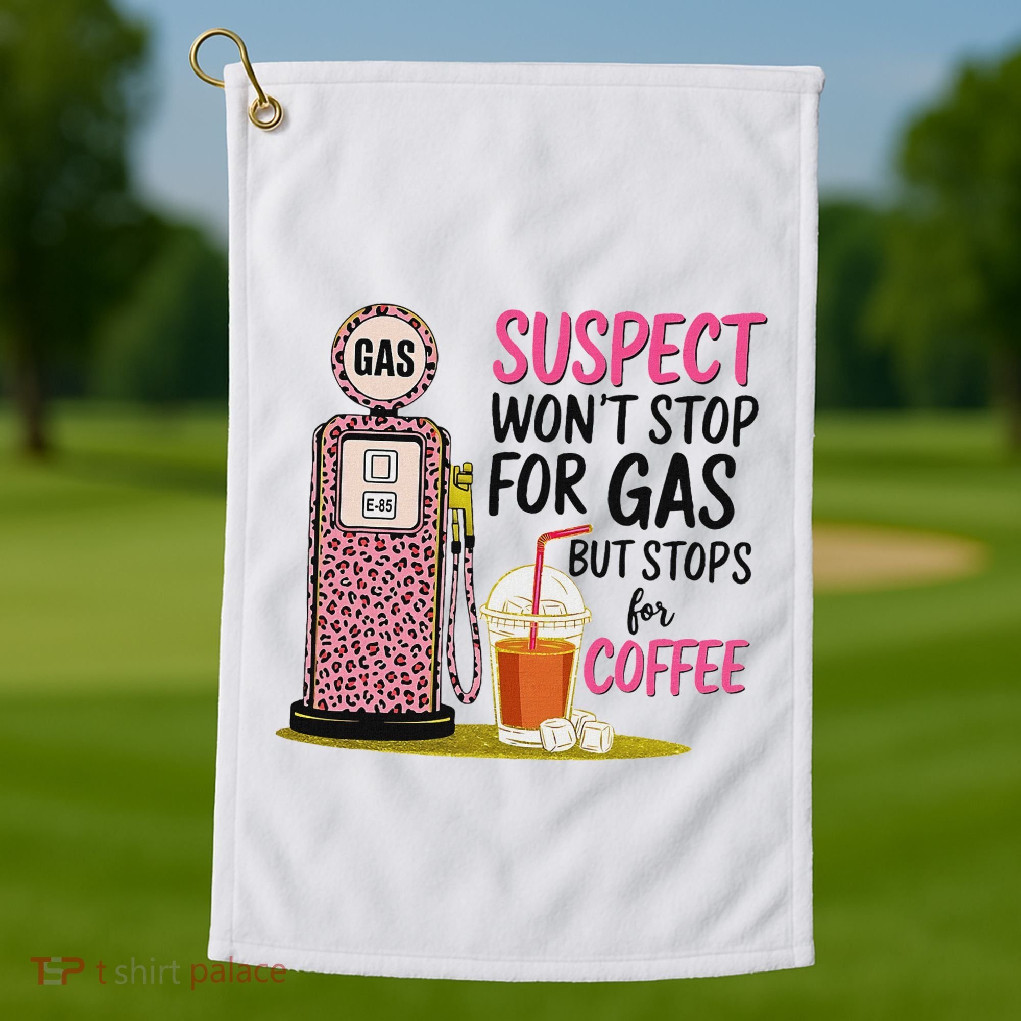 Suspect WonT Stop For Gas But Stops For Coffee Golf Towel