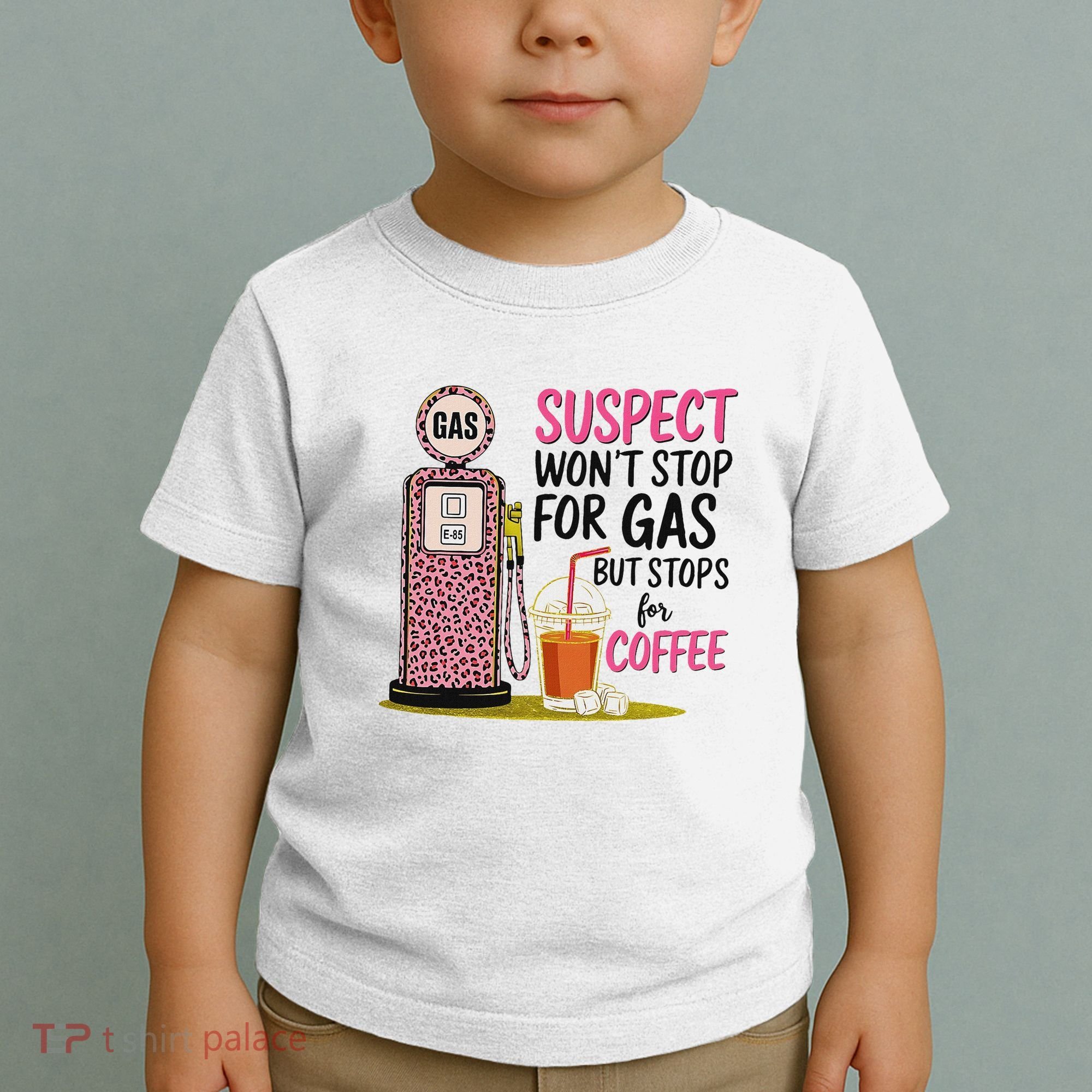 Suspect WonT Stop For Gas But Stops For Coffee Toddler T-Shirt