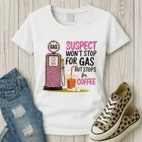 Suspect WonT Stop For Gas But Stops For Coffee Women's T-Shirt thumb 3
