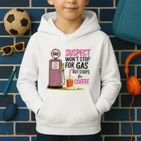 Suspect WonT Stop For Gas But Stops For Coffee Kids Hoodie thumb 2
