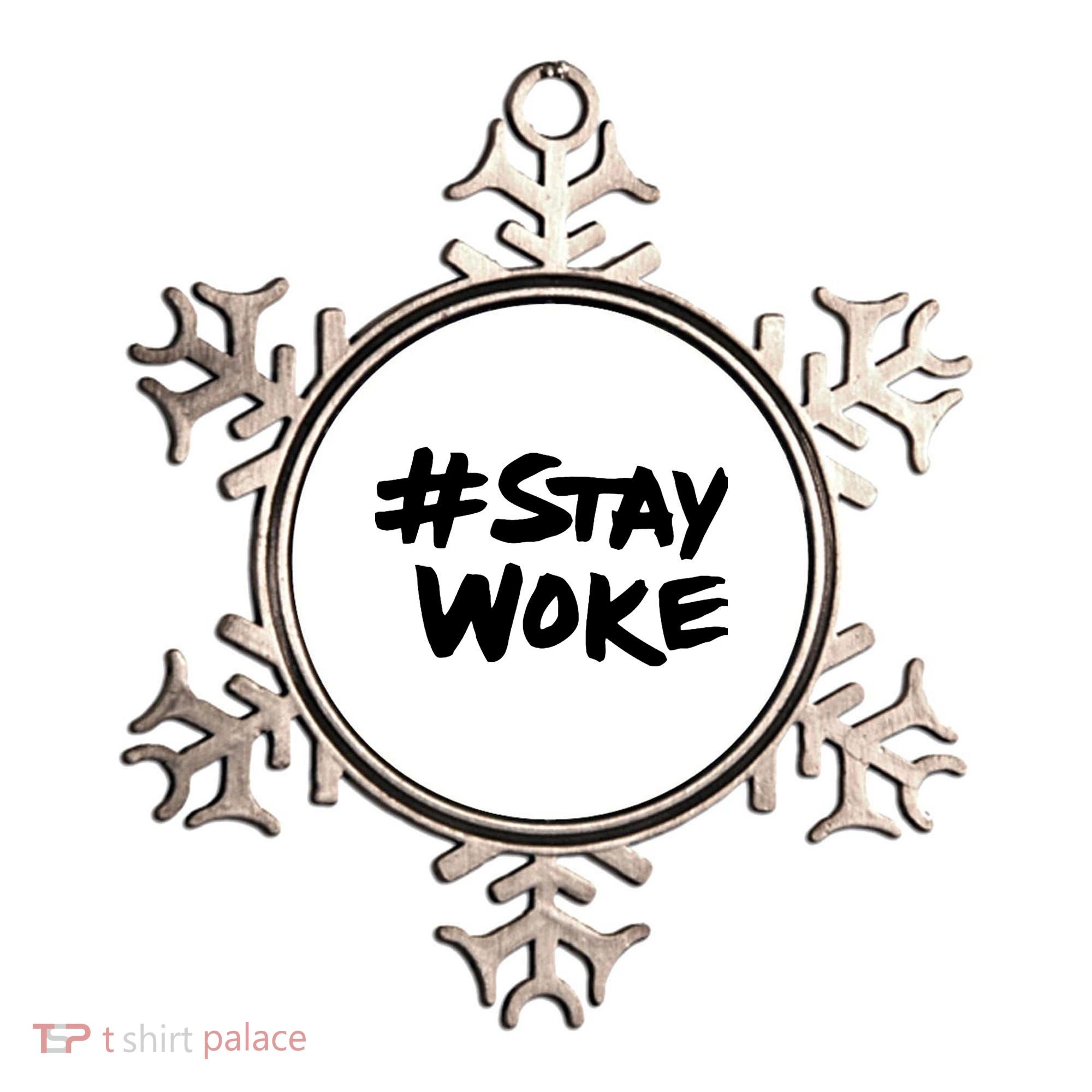 Stay Woke Shirt Stay Woke Ornament