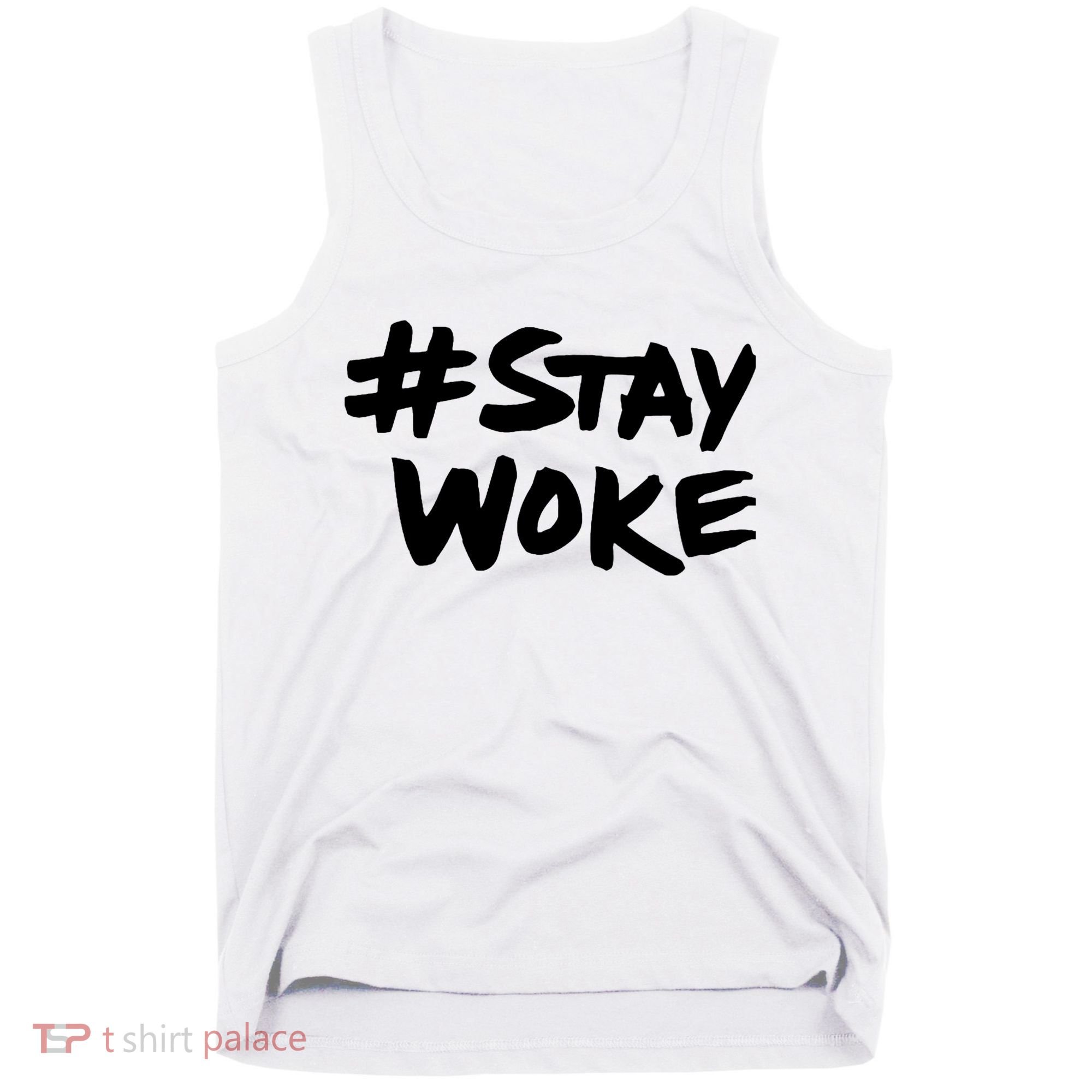 Stay Woke Shirt Stay Woke Tank Top