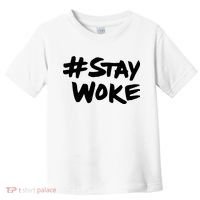 Stay Woke Shirt Stay Woke Toddler T-Shirt thumb 0