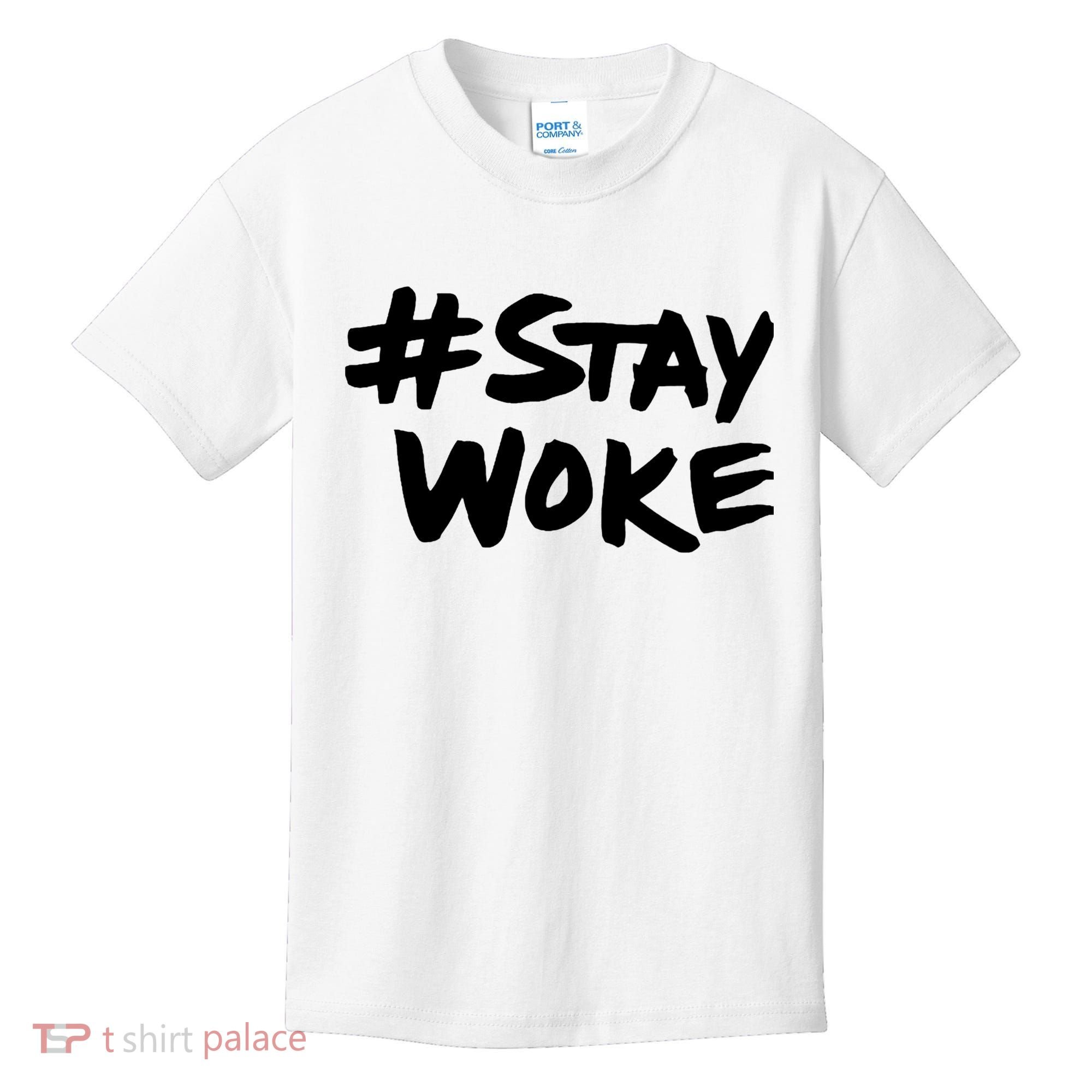 Stay Woke Shirt Stay Woke Kids T-Shirt