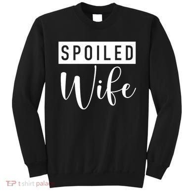 Spoiled Wife Sweatshirt