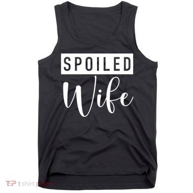 Spoiled Wife Tank Top