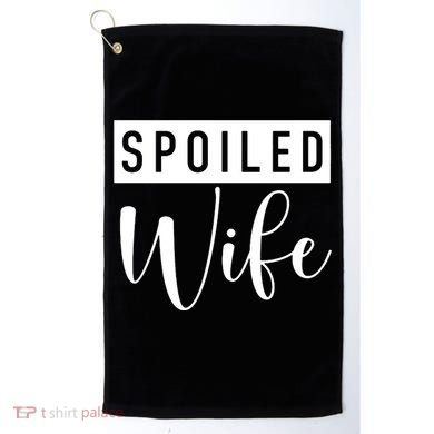 Spoiled Wife Golf Towel